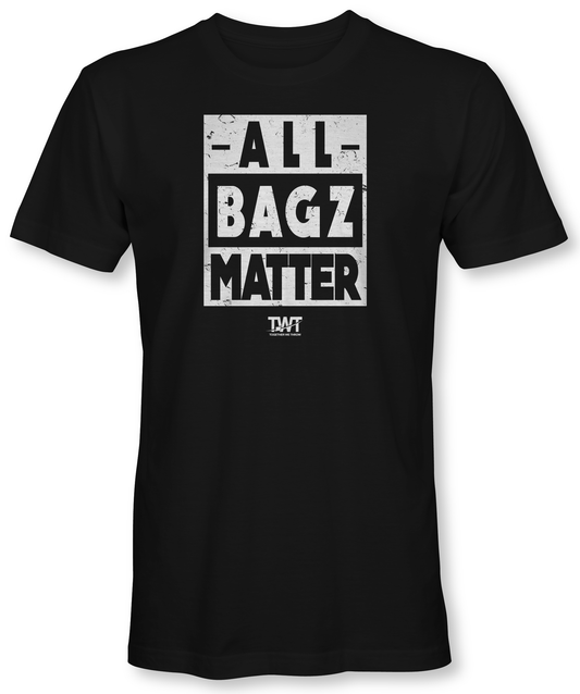 All Bagz Matter Shirt