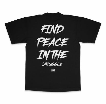 Find PEACE in the struggle T Shirt