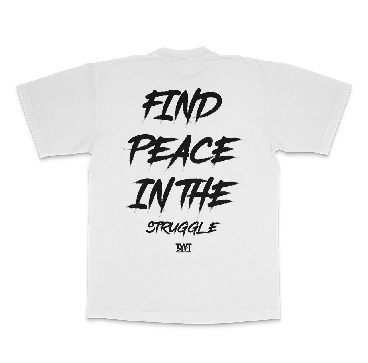 Find PEACE in the struggle T Shirt